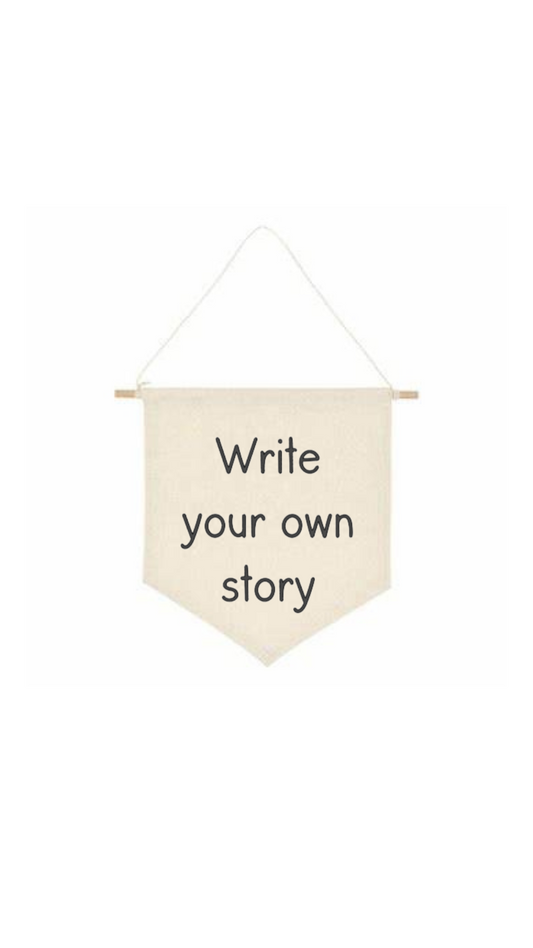 Write your own story hanging wall pennant